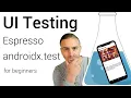 UI Testing for Beginners Espresso and androidx test