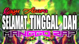 Download 🌴LAGU ACARA TERBARU 2020 - SELAMAT TINGGAL DA - [ MANGGO RAP - OFFICIAL AUDIO ] MP3