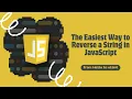 The Easiest Way to Reverse a String in JavaScript Beginner-Friendly Tutorial