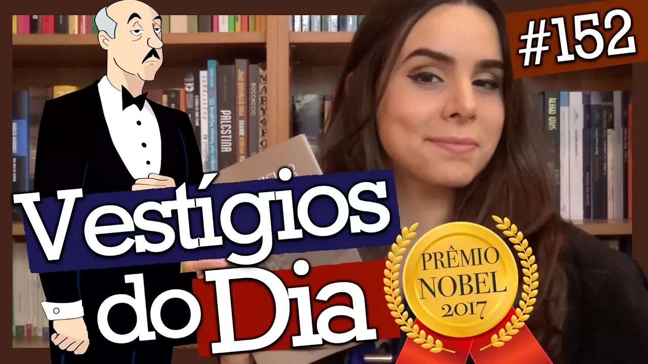 OS VESTÍGIOS DO DIA, KAZUO ISHIGURO - NOBEL 2017 (#152)