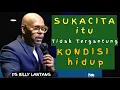 Download Lagu SUKACITA Itu Tidak Tergantung KONDISI Hidup #khotbahkristen  #psbillylantang #motivasikristen MP3