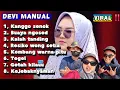 FULL ALBUM DEVI MANUAL KANGGO SENOK - BUAYA NGOSED - BISIKAN CINTA - TERBARU 2025