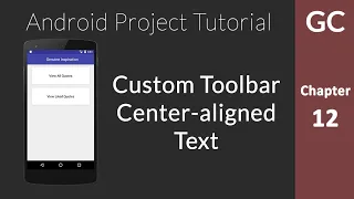 Android Tutorial 12 Create Custom Toolbar and Center Title Text