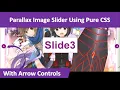 Pure CSS Parallax Image Slider With Arrow Controls Image Slider With Parallax Effect Using CSS3