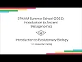 Introduction to Evolutionary Biology - SPAAM Summer School 2023 Ancient Metagenomics