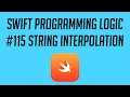 Swift Programming Logic String Interpolation