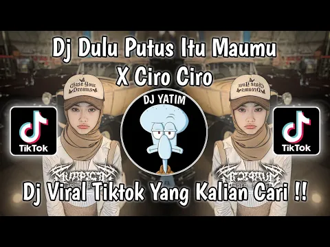 Download MP3 DJ DULU PUTUS ITU MAUMU X CIRO CIRO | DJ JANGAN CEMBURU X CIRO CIRO MENGKANE VIRAL TIKTOK 2023 !!