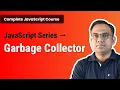 Garbage Collector Memory Management in JavaScript Explained Javascript Full Course