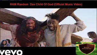 ram random dax child of god official music video