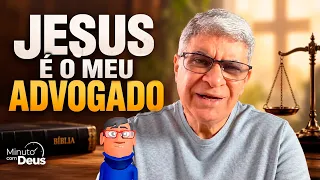 JESUS É O MEU ADVOGADO - Minuto Com Deus