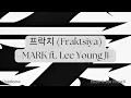 MARK - 프락치 (Fraktsiya) ft. Lee Young Ji  (Lyrics)