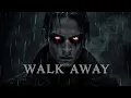 Walk Away   – A Gothic Resurrection (Original Song)