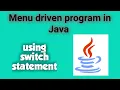 Menu driven program in Java using switch statement