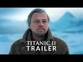 Download Lagu Titanic 2 (2025) - First Trailer | Leonardo DiCaprio, Kate Winslet | Concept Version