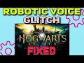 How to Fix Robotic Voice Glitch In Hogwarts Legacy Character Voice Error Fixed in Hogwarts Legacy