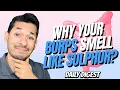 Why Your Burps Smell Like Sulphur