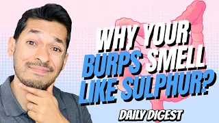 Why Your Burps Smell Like Sulphur