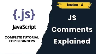 JavaScript Comments Explained Single Line Multi-line JS Tutorial - Lesson 4