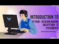 Introduction to Python - Decision Making and Python