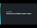 Three ways to render and publish in NUKE with OpenPype AYON