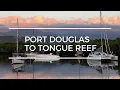Port Douglas and Tongue reef