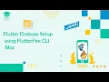 Flutter Firebase Setup using FlutterFire CLI 2023 Easy and Fastest Way macOS in Arabic