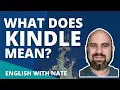 What does kindle mean How to say kindle