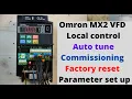 Omron MX2 VFD local control Auto tune Commissioning Factory reset and Parameter set up English