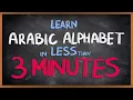 Learn Arabic Alphabet in LESS THAN 3 MINUTES - Arabic 101