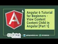 Angular 6 Tutorial for Beginners - View Content Content Child in Angular Part 1
