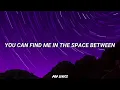 Dove Cameron, Sofia Carson - Space Between (Lyrics)
