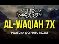 SURAT AL-WAQIAH 7x: Kunci Pembuka Pintu Rezeki,Dengarkan Hutang Lunas Rezeki Datang Dari Segala Arah