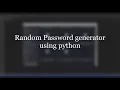 How to make a random password generator in python short and simple method