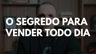 O SEGREDO PARA VENDER TODO DIA