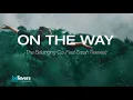 Download Lagu On The Way (Feat Sarah Reeves) // The Belonging Co // Lyrics