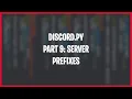 Making a Discord bot in Discord py Part 9 Server Prefixes