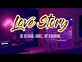 Download Lagu Love Story Lyrics || Tyler Ward, Karis , Ray Lorraine
