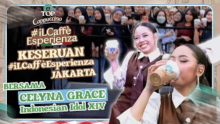Keseruan #iLCaffèEsperienza Jakarta! Bersama Celyna Grace Indonesian Idol XIV  🎉☕