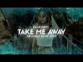 Lagu Danceboy - Take Me Away (Mr.Cheez Remix 2020) PREMIERA!!  FREE DOWNLOAD !!
