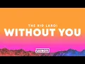 Lagu The Kid LAROI – WITHOUT YOU (Lyrics)