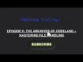 Episode 9 The Archives of CodeLand - Mastering File Handling