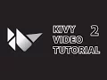 Kivy Tutorial 2