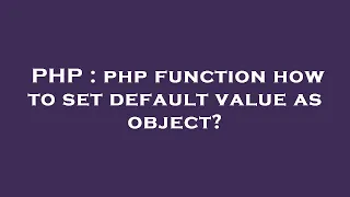 PHP php function how to set default value as object