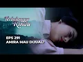 Download Lagu APAKAH BIRU AKAN DAPAT MENYELAMATKAN AMIRA⁉️  - TERBELENGGU RINDU EPS 291