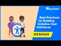 Best Practices for Building Inclusive User Interfaces Webinar