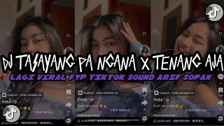 Download DJ TA SAYANG PA NGANA X TENANG AJA | | LAGI VIRAL FYP TIKTOK SOUND ARIF SOPAN DJ TERBARU MP3