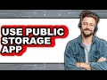 How to Use Public Storage App - Easy Guide