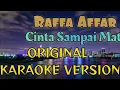Raffa Affar - Cinta Sampai Mati Karaoke