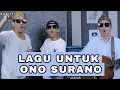 Download Lagu LAGU UNTUK ONO SURANO YANG LAGI VIRAL - WAGIWAGISTA ,GUSDEVA \u0026 ANDI RAHAYU