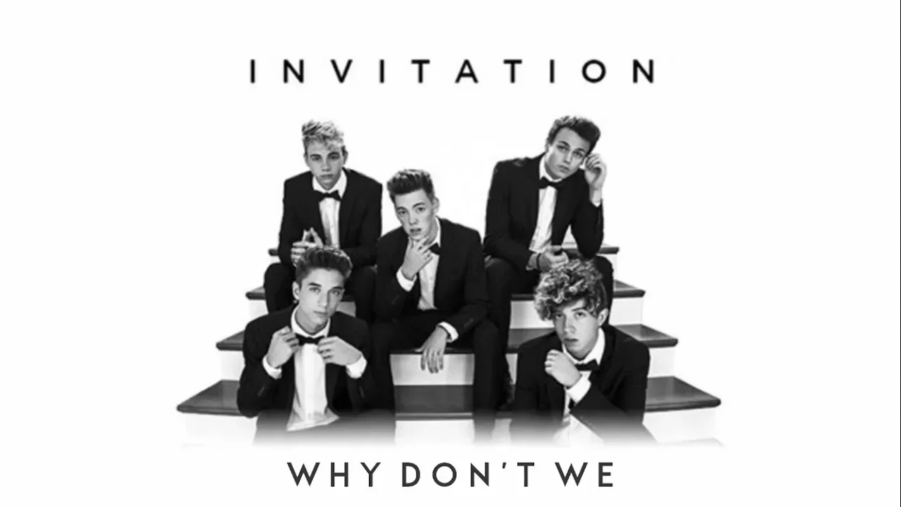 Invitation (lyrics) - Why Don't We